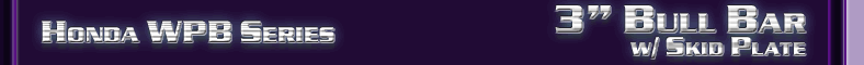 Honda 3" Bull Bar