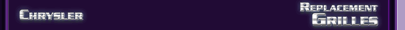 Chrysler Replacement Grilles