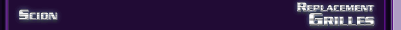 Scion Replacement Grilles